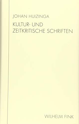 Kultur- und zeitkritische Schriften. »Im Schatten von morgen« und »Verratene Welt« (Huizinga Schriften) von Fink Wilhelm GmbH + Co.KG